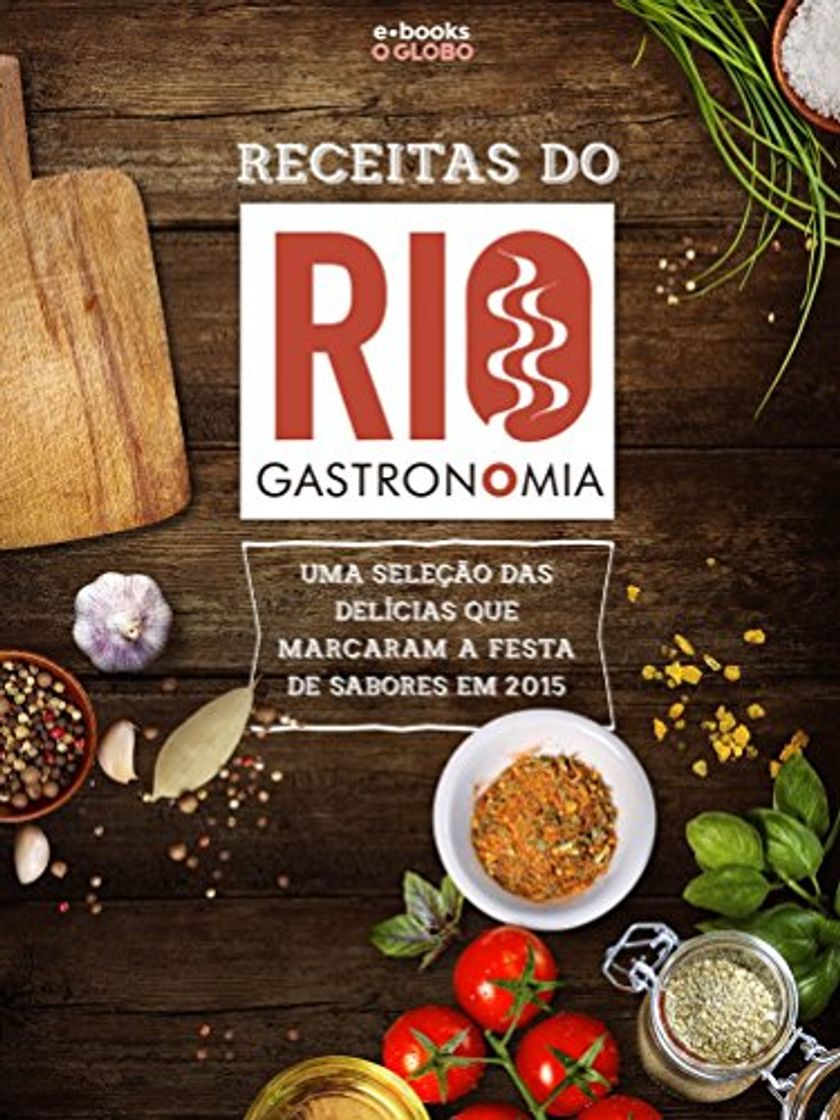 Libro Receitas do Rio Gastronomia: Uma seleção das delícias que marcaram a festa