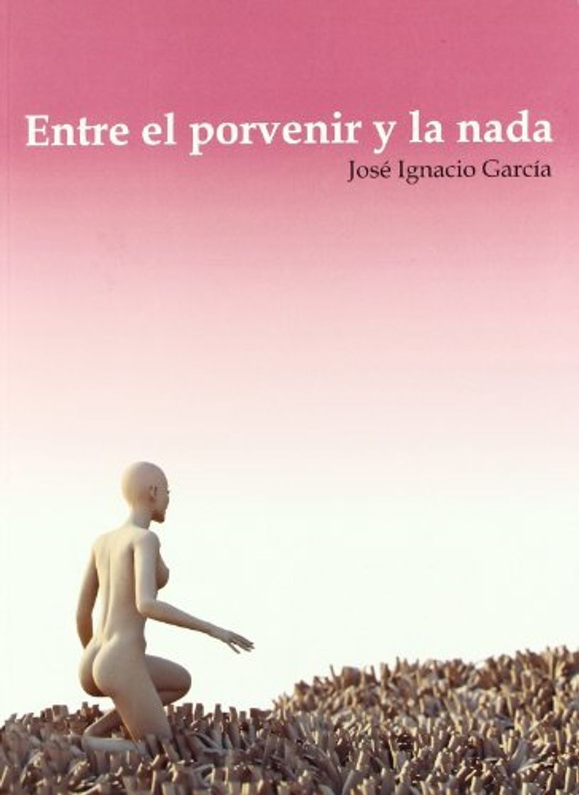 Libro Entre el porvenir y la nada