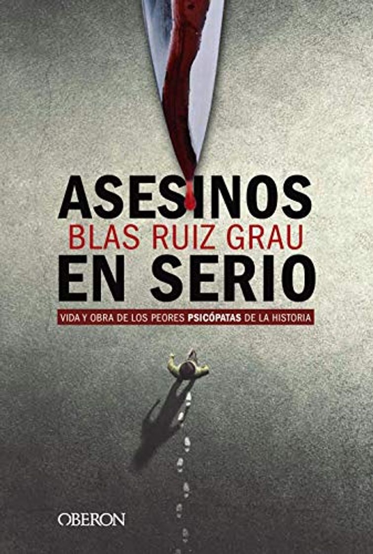 Book Asesinos en serio: Vida y obra de los peores psicópatas de la