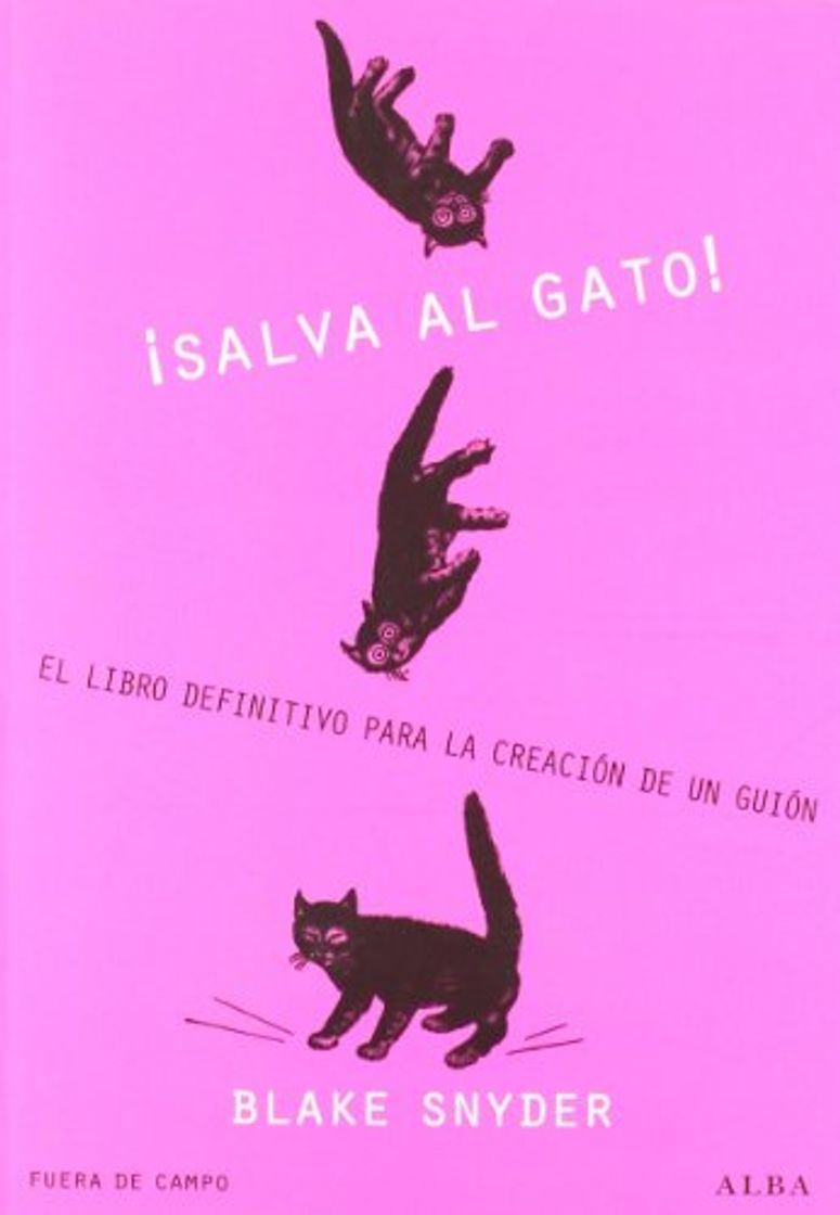 Libro ¡Salva Al Gato! El Libro Definitivo Para La Creación De Un Guión