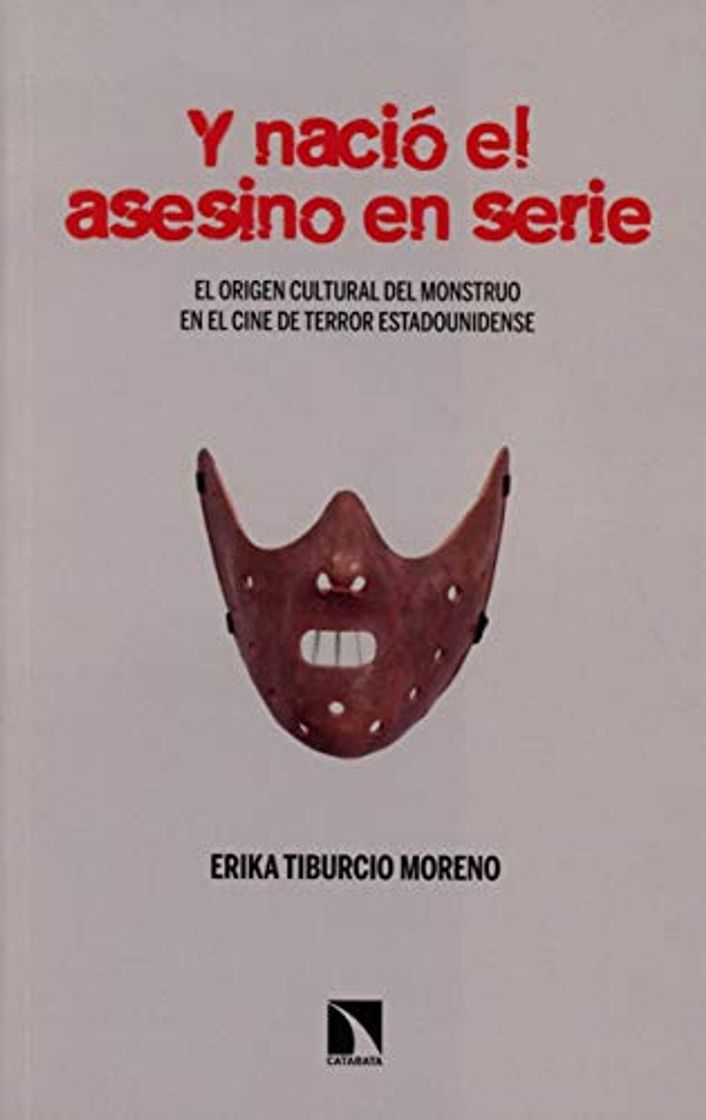 Libro Y nació el asesino en serie: El origen del monstruo en el