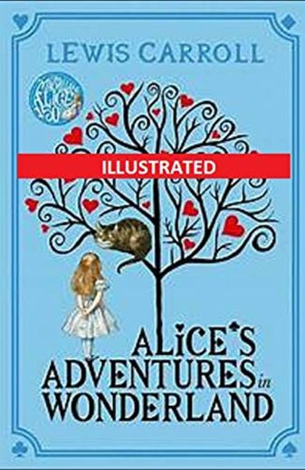 Alice's Adventures in Wonderland Illustrated