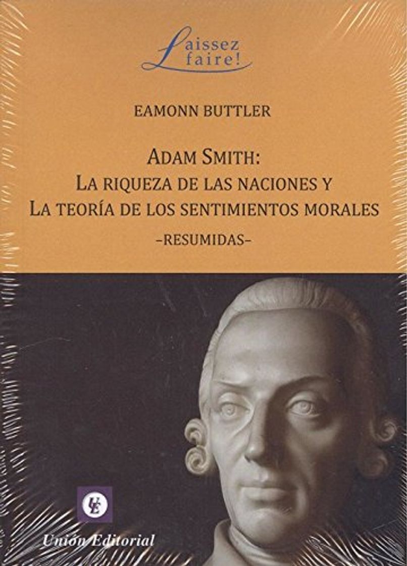 Libros ADAM SMITH: LA RIQUEZA DE LAS NACIONES Y LA TEORÍA DE LOS SENTIMIENTOS MORALES