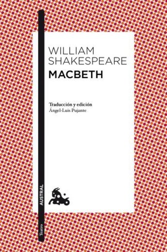Macbeth: Traducción y edición de Àngel-Luis Pujante