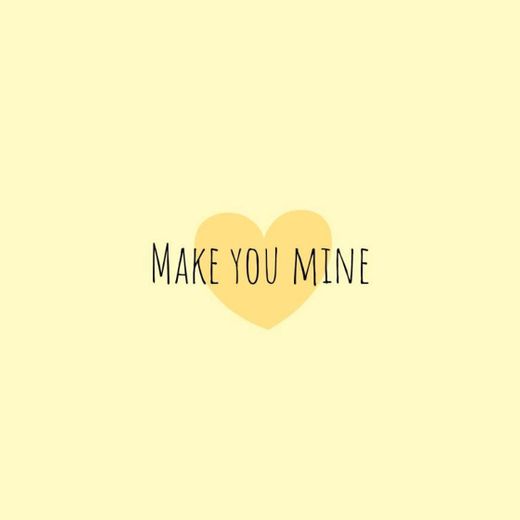 Make You Mine - PUBLIC