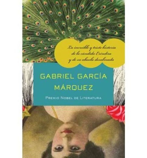 [La IncreÃ­ble Y Triste Historia de la CÃ¡ndida ErÃ©ndira Y de Su Abuela Desalmada] [Garcia Marquez, Gabriel] [August, 2010]