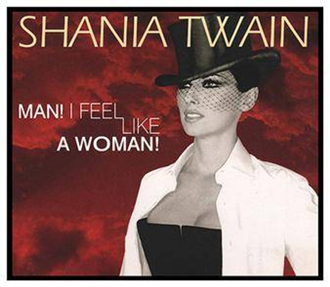 Canción Shania Twain- Man! I Feel Like A Woman