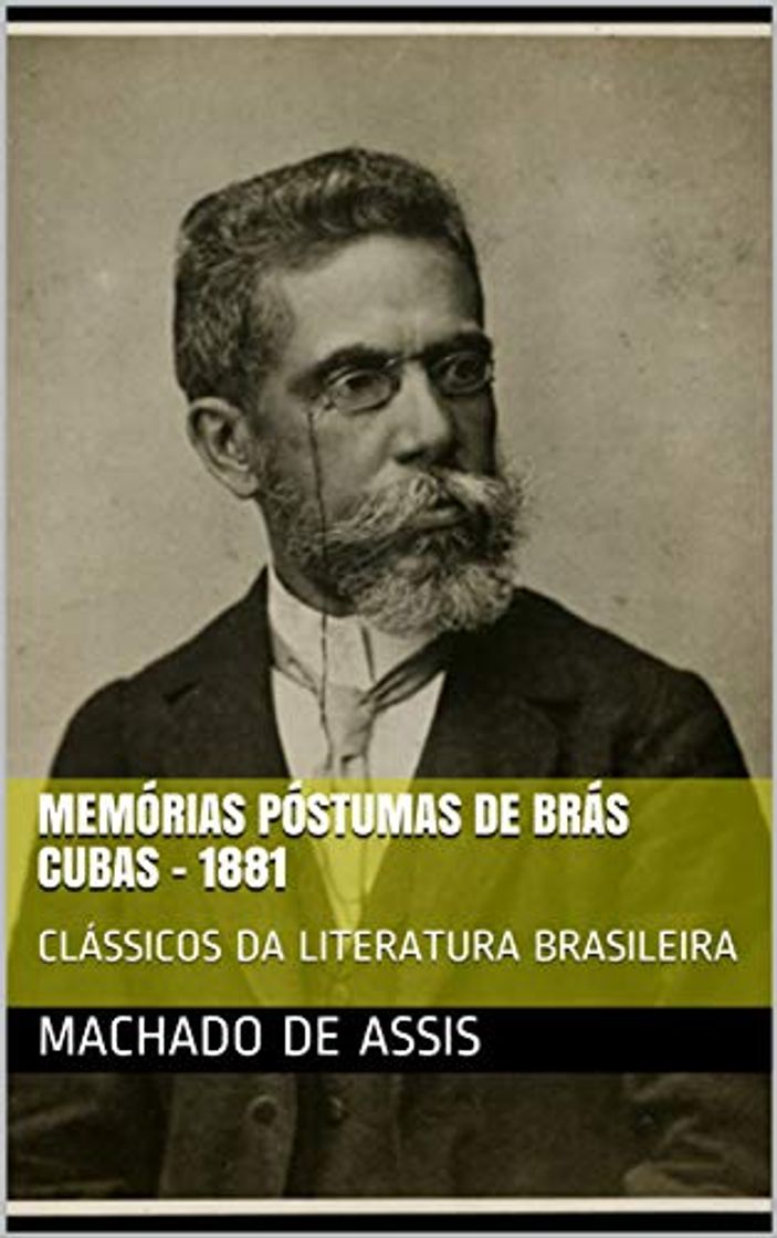 Book MEMÓRIAS PÓSTUMAS DE BRÁS CUBAS - 1881: CLÁSSICOS DA LITERATURA BRASILEIRA