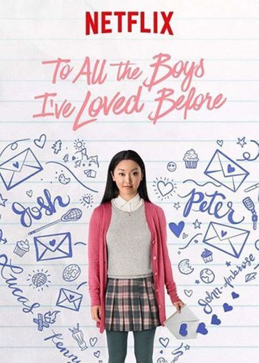 To All the Boys I've Loved Before