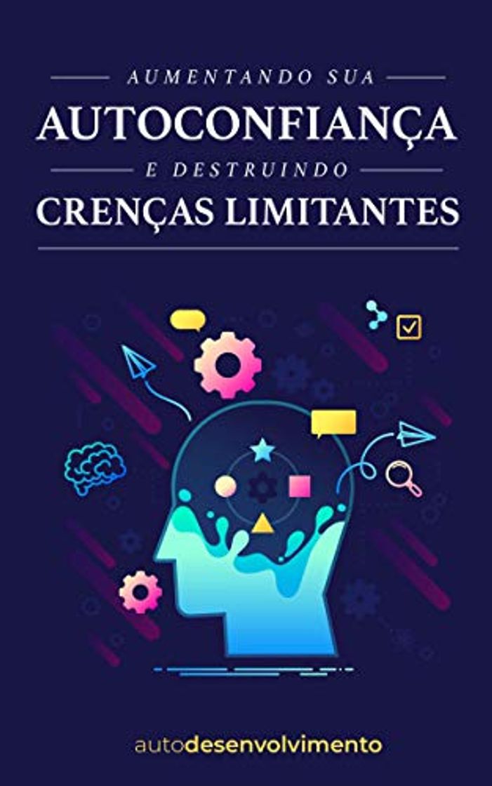 Book Aumentando sua Autoconfiança e Destruindo Crenças Limitantes