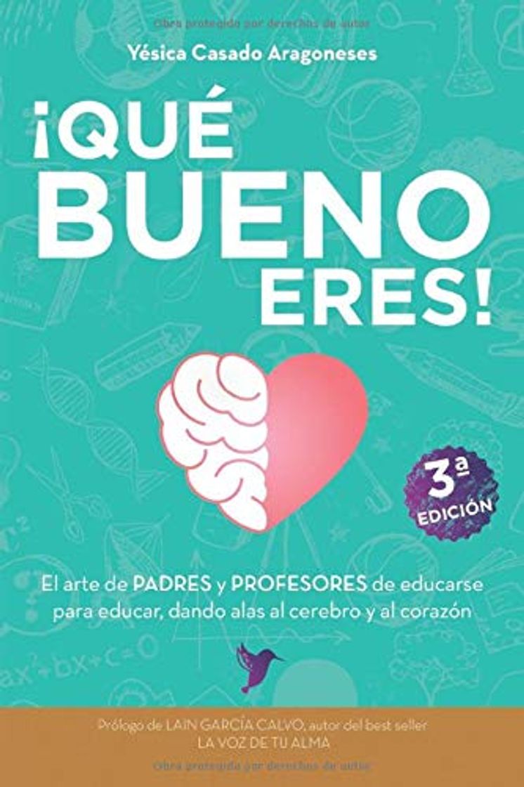 Books ¡Qué bueno eres!: El arte de PADRES y PROFESORES de educarse para educar, dando alas al cerebro y al corazón