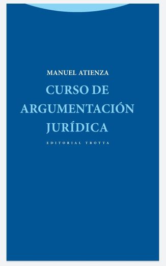 Curso de Argumentación Jurídica - Manuel Atienza [PDF]