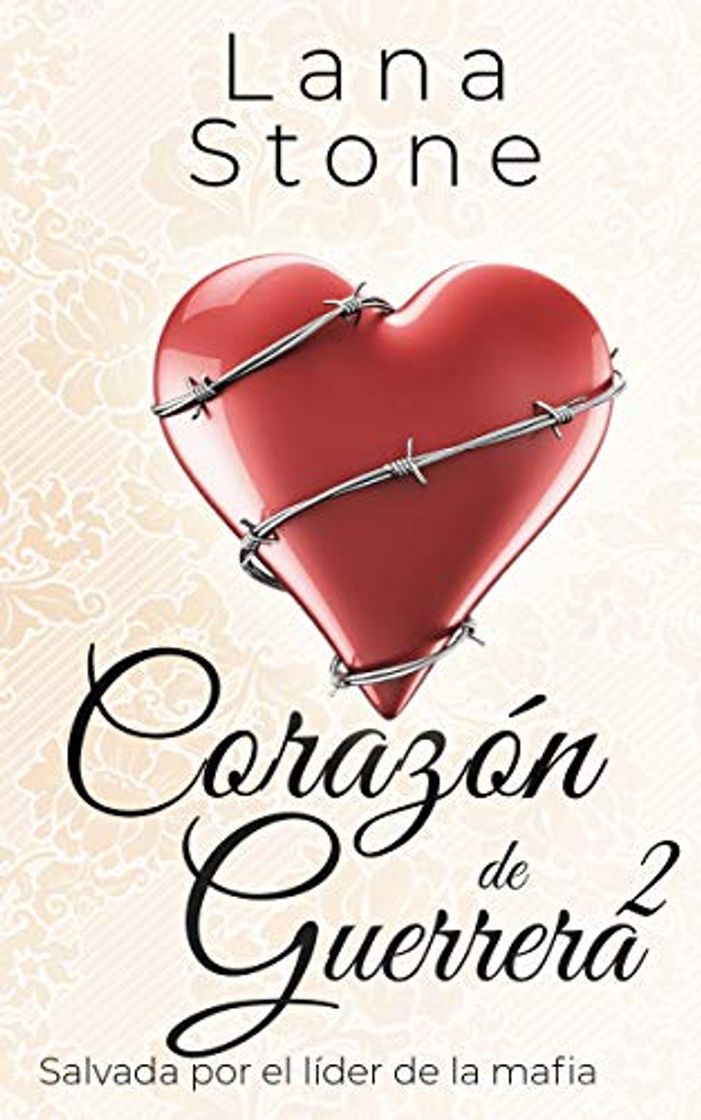 Libro Corazón de guerrera 2: Salvada por el líder de la mafia