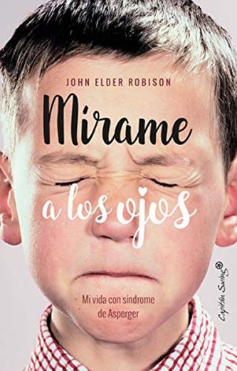 Mrame a los ojos: Mi vida con el síndrome de Asperger