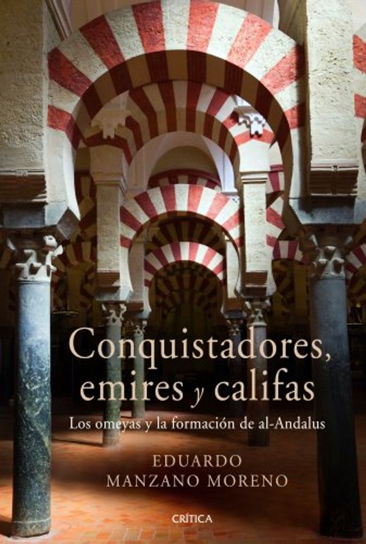 Libro Conquistadores, emires y califas: Los omeyas y la formación de al-Andalus