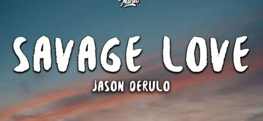 Jason Derulo - Savage Love 