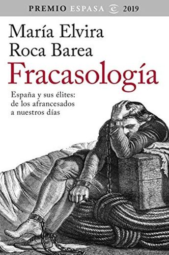 Fracasología: España y sus élites: de los afrancesados a nuestros días. Premio