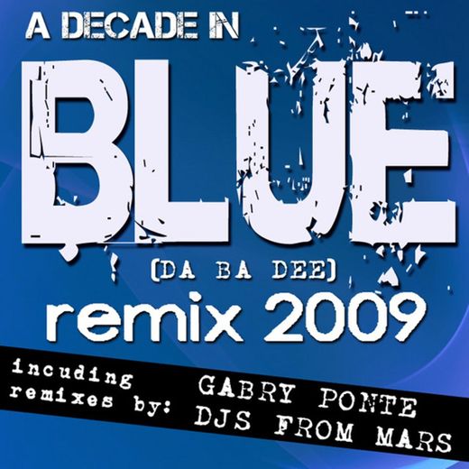 Blue (Da Ba Dee) - Gabry Ponte Ice Pop Radio