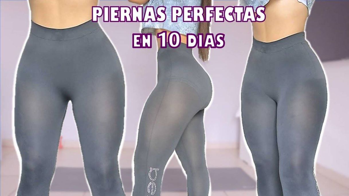 Fashion PIERNAS PERFECTAS EN 10 DIAS/RUTINA Y TRUCOS super efectivos