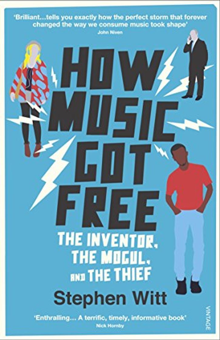 Books How Music Got Free: The Inventor, the Music Man, and the Thief