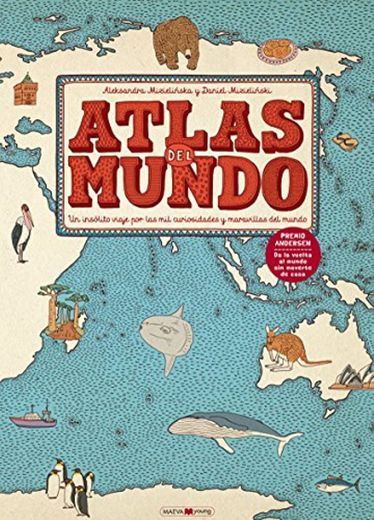 Atlas del mundo: Un insólito viaje por las mil curiosidades y maravillas del mundo 