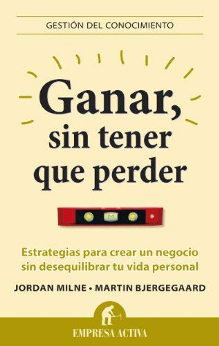 Book Ganar, sin tener que perder: Estrategias para crear un negocio sin desequilibrar