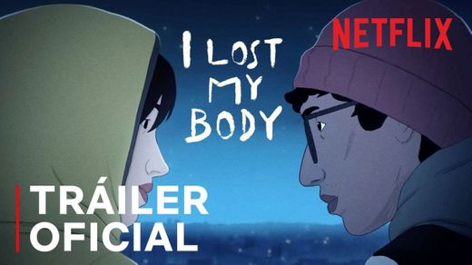 Perdí mi cuerpo - Netflix
