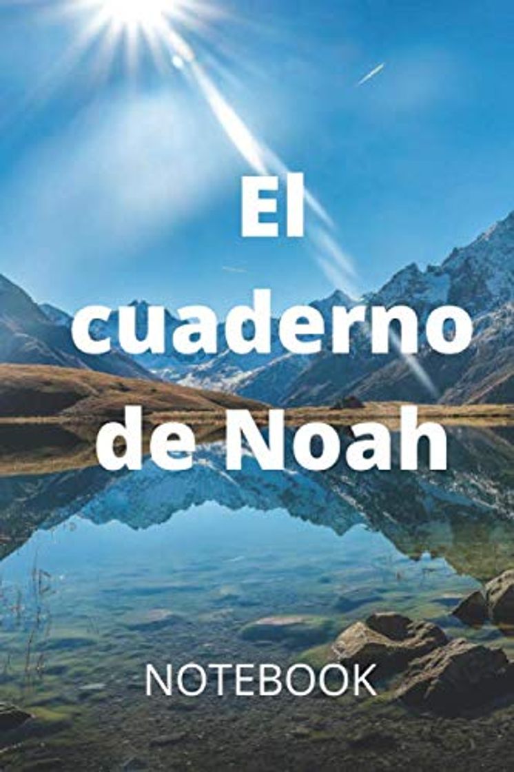 El cuaderno de Noah: lo mejor siempre 120 PAGE Talla 6 X 9" IN cubierta brillante
