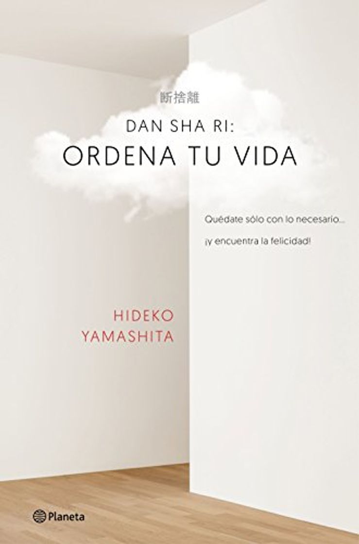 Book Dan-sha-ri: ordena tu vida: Quédate solo con lo necesario ... ¡y encuentra