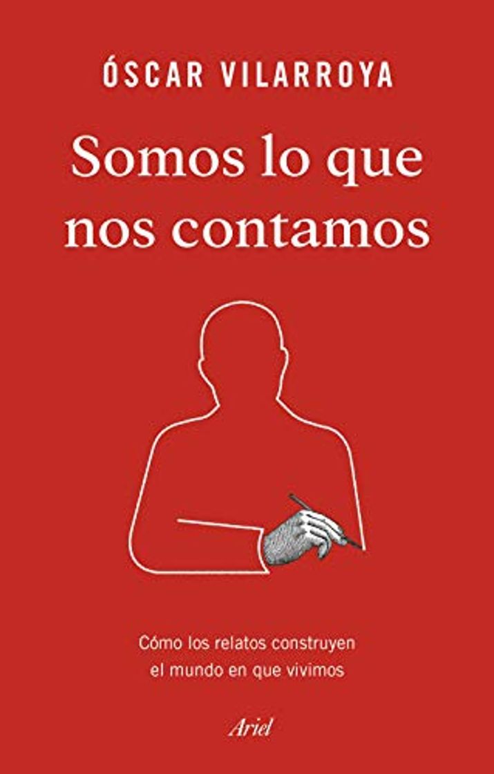Book Somos lo que nos contamos: Cómo los relatos construyen el mundo en