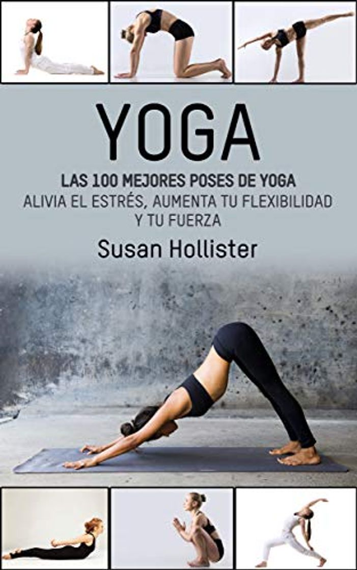 Libro Yoga: Las 100 Mejores Poses De Yoga: Alivia El Estrés, Aumenta Tu