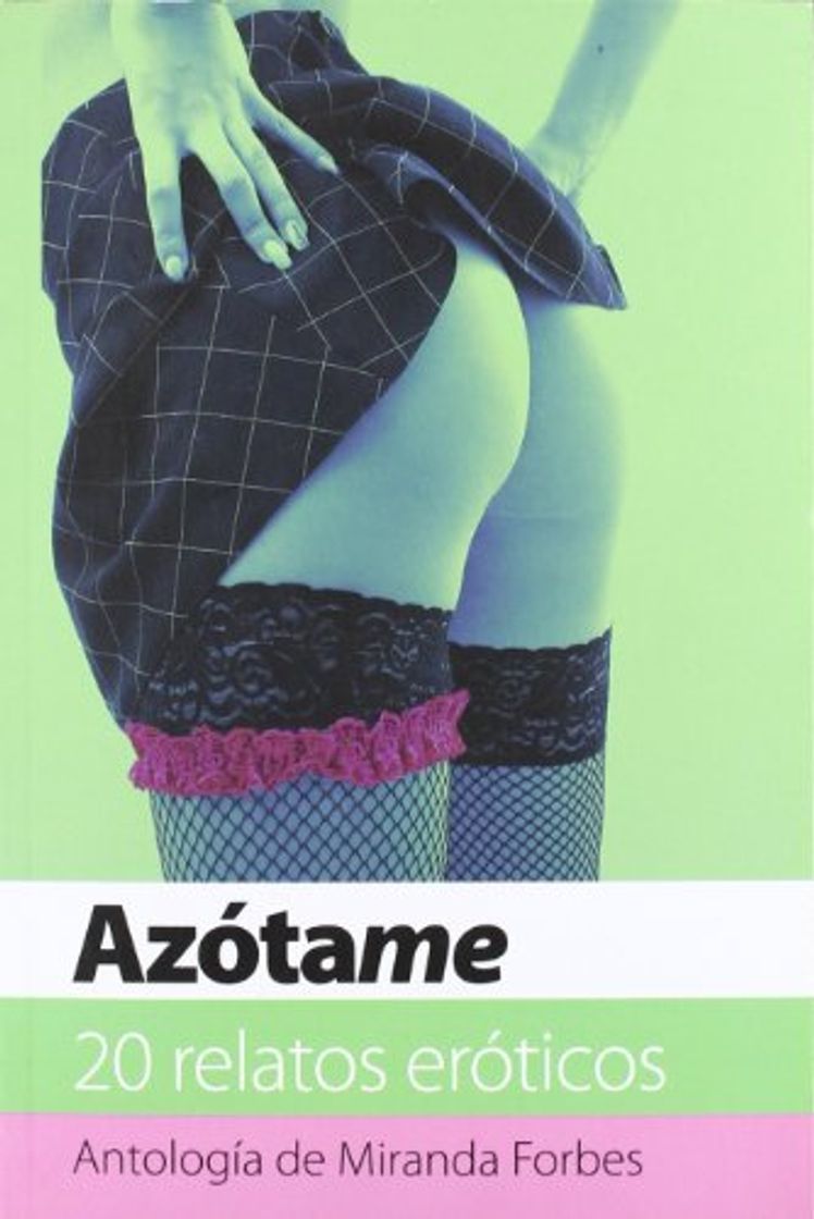 Book Azótame: 20 relatos eróticos