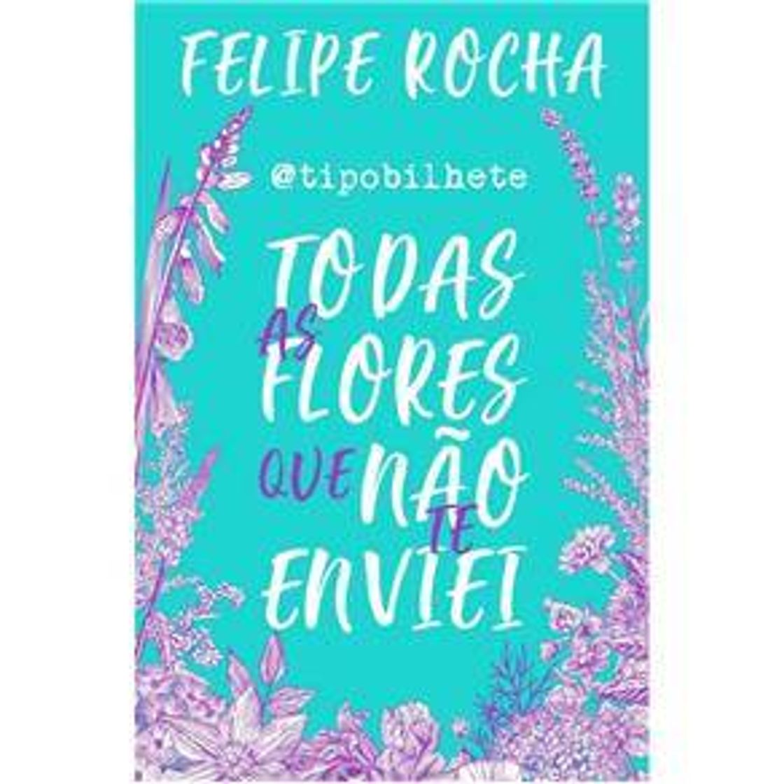 Moda Toda as flores que não te enviei | 