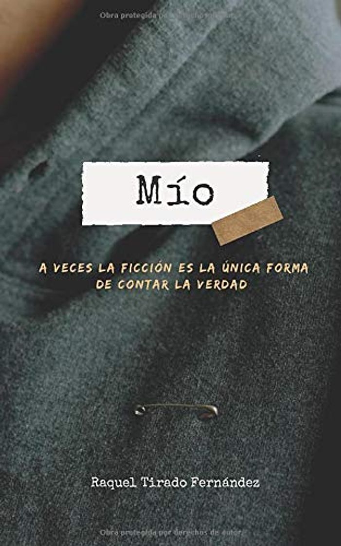 Libro Mío: A veces la ficción es la única forma de contar la