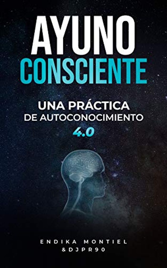 Libro AYUNO CONSIENTE UNA PRÁCTICA DEL AUTOCONCIMIENTO 4.0