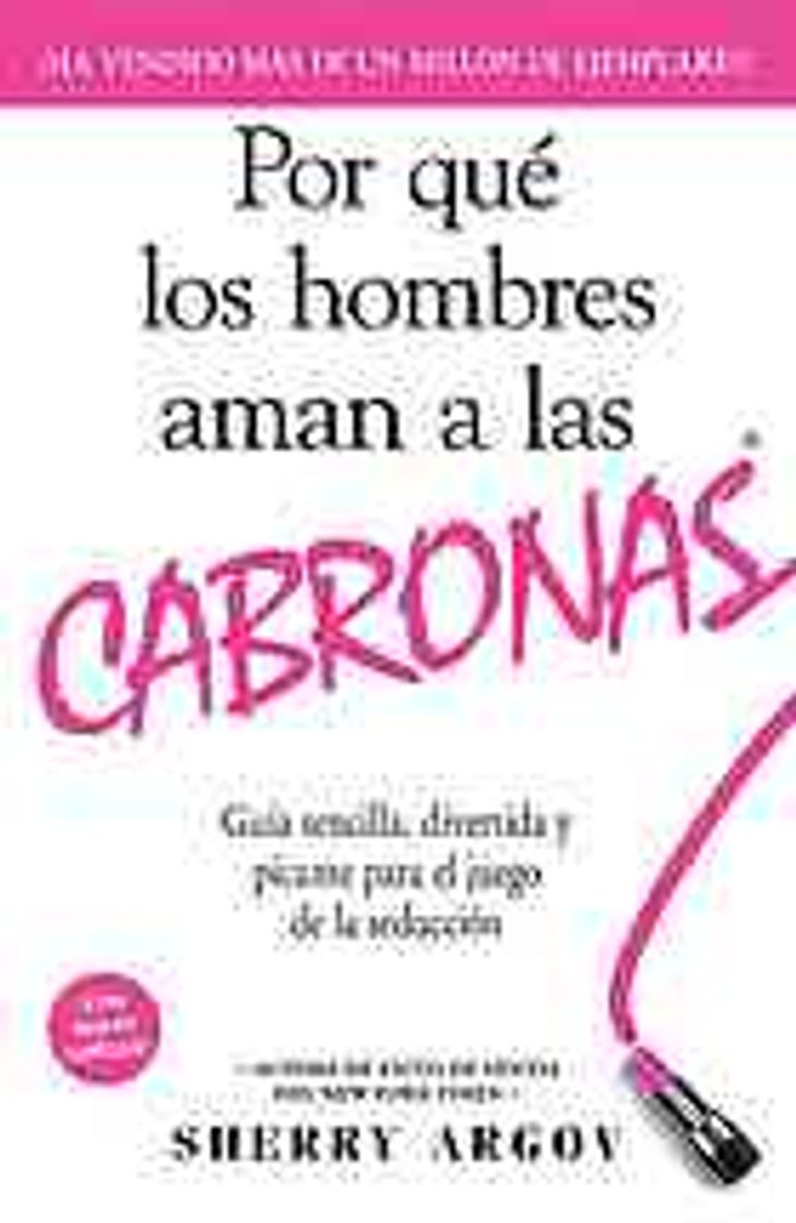 Book Por Qué Los Hombres Aman A Las Cabronas: Guía Sencilla, Divertida y