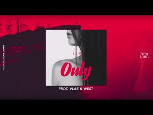 ILY - ONLY ( Official Music Audio ) By Vlae & West
