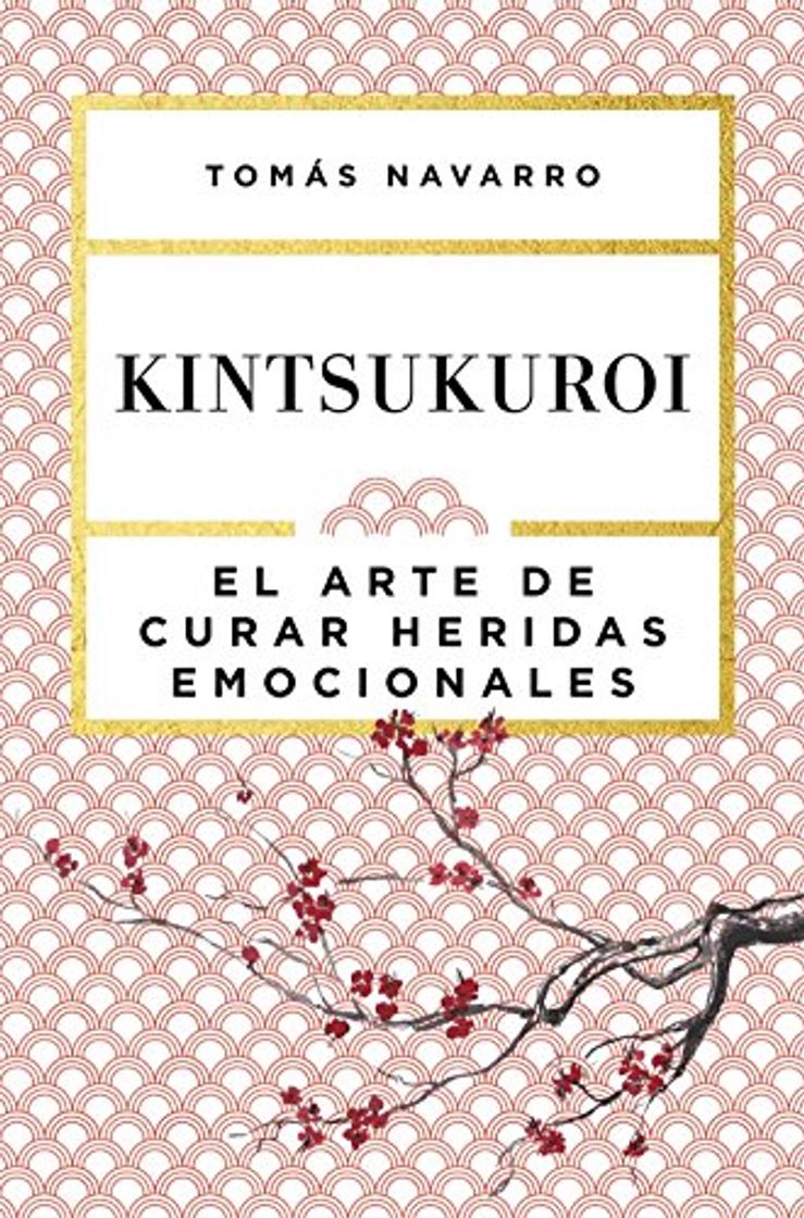 Libro Kintsukuroi: El arte de curar heridas emocionales