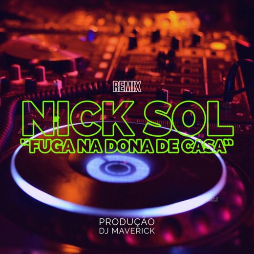 Nick Sol e Mc Levim - Fuga na Dona de Casa (Remix Brega Funk)