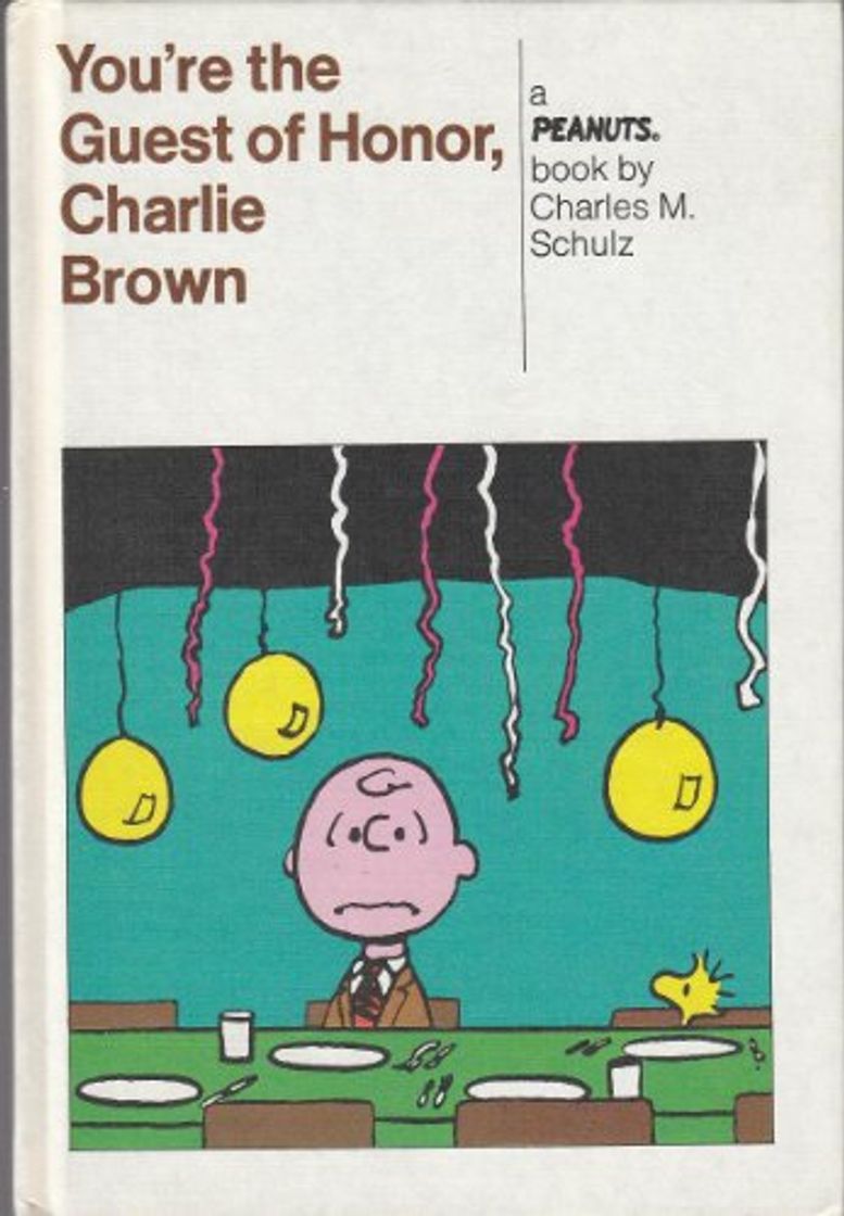 Books Title: Youre the guest of honor Charlie Brown A new Peanu