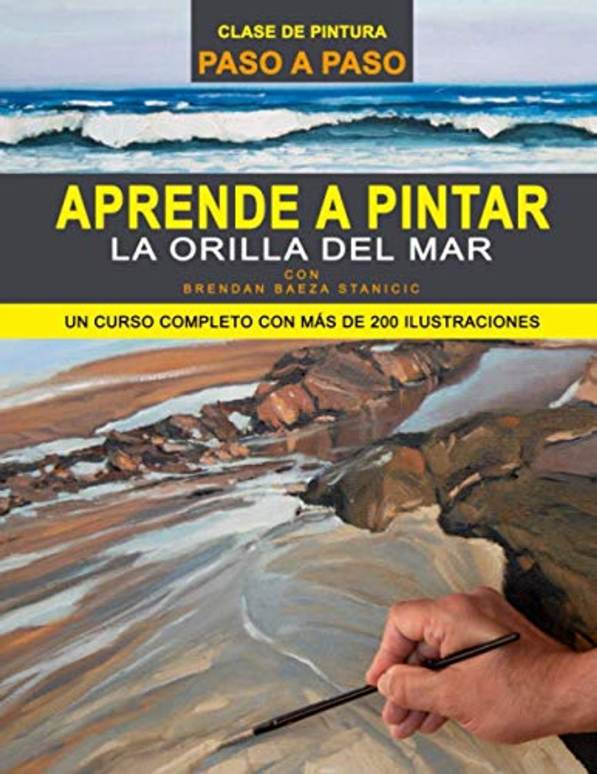 Books APRENDE A PINTAR LA ORILLA DEL MAR: UN CURSO COMPLETO DE PINTURA