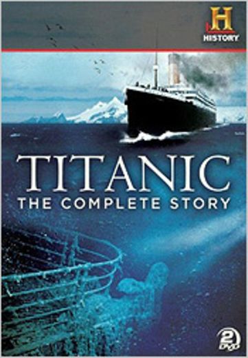 Discovery Channel Titanic The Entire Story