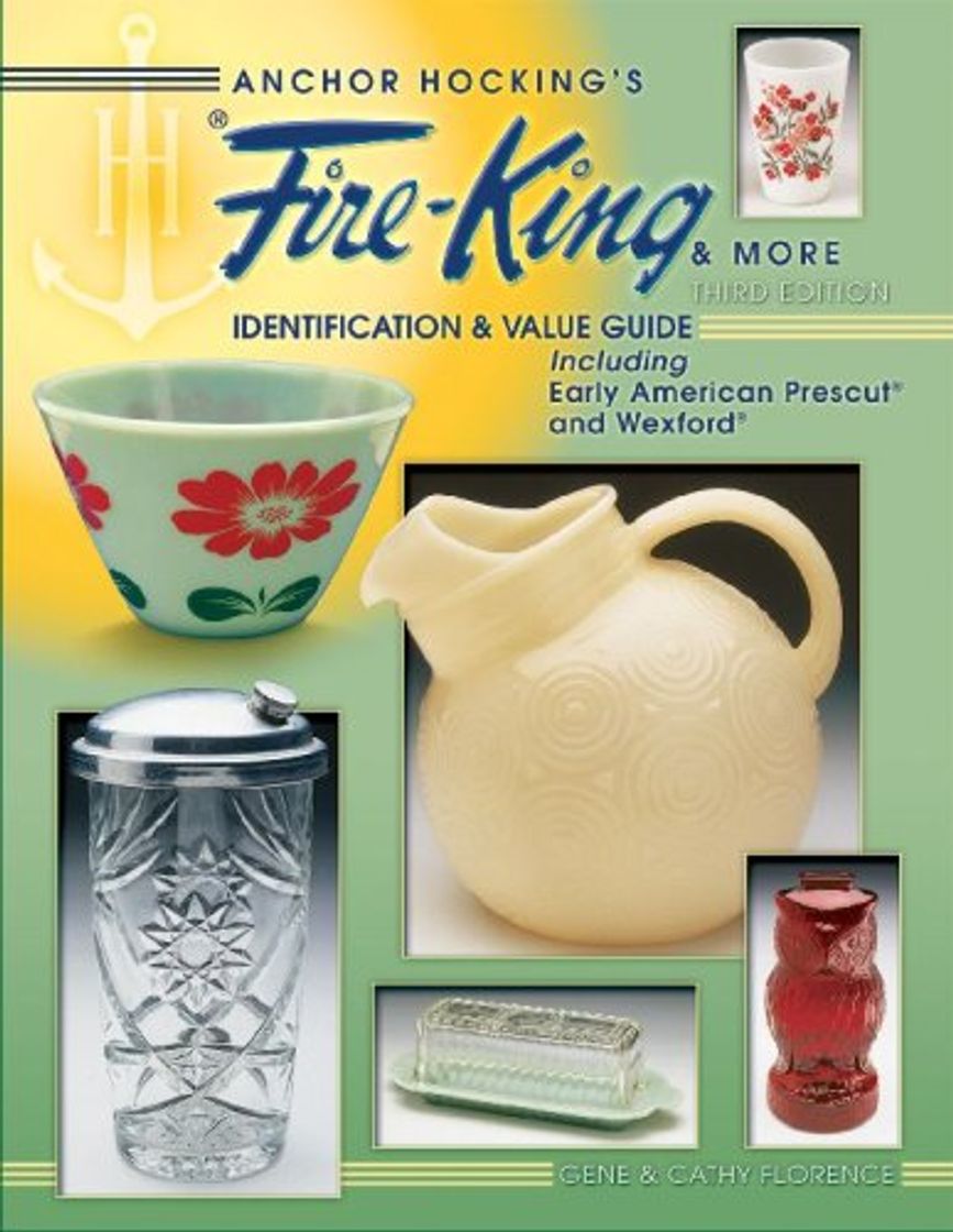 Product Anchor Hocking's Fire-King & More: Identification & Value Guide, Including Early American