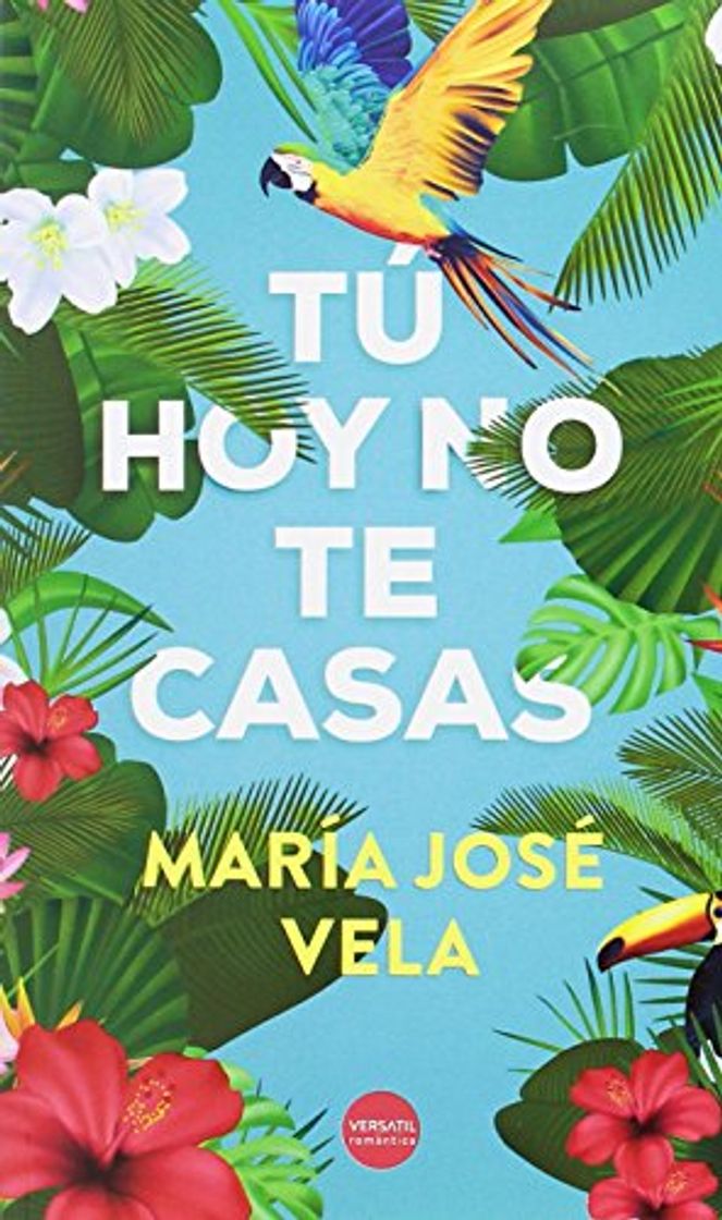 Libro Tú hoy no te casas (Romántica)