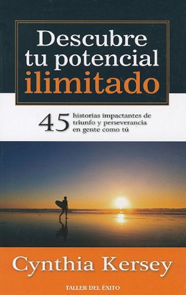 Libro Descubre tu potencial ilimitado: 45 historias impactantes de triunfo y perseverancia en gente como tu! = Discover Your Unlimited Potential