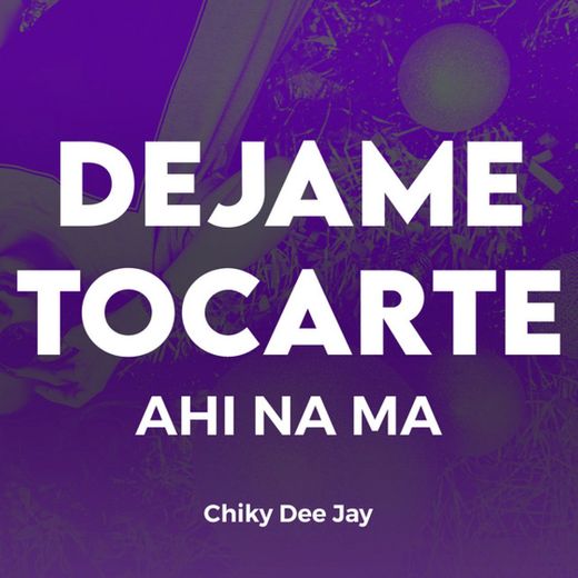 Dejame Tocarte Ahi Na Ma - Tik Tok - Remix