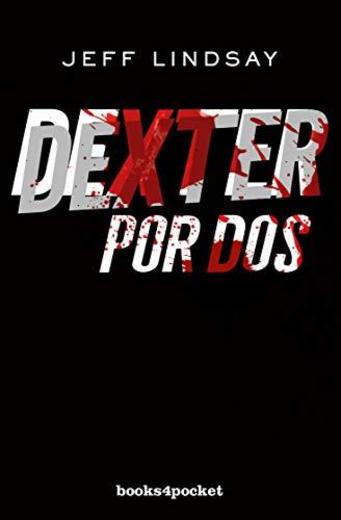 Dexter por dos