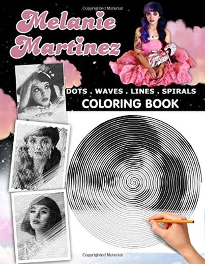 Melanie Martinez Dots Lines Spirals Waves Coloring Book: An Awesome Dots Lines