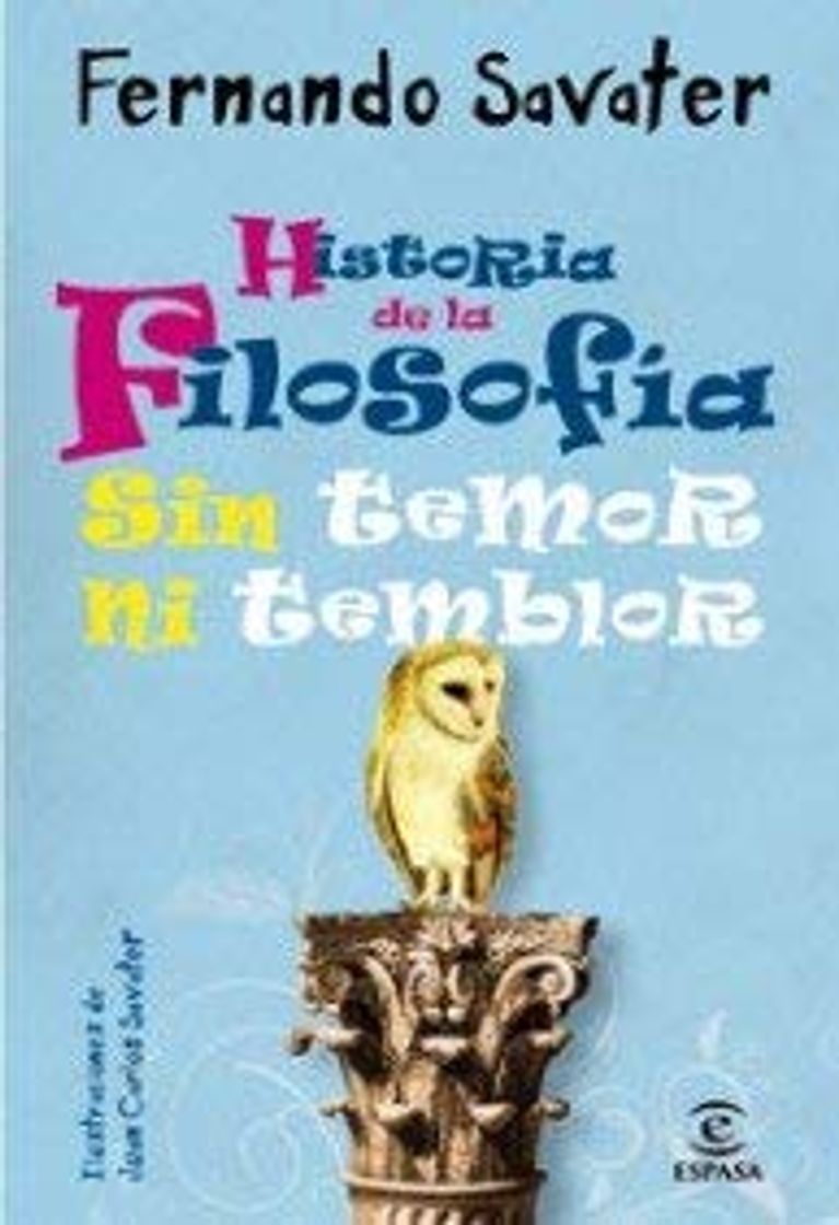 Historia de la filosofia: sin temor ni temblor by Fernando Savater