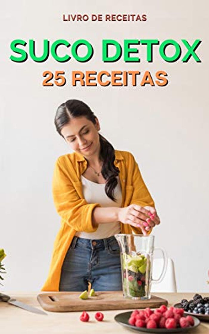 Libro Suco Detox: 25 Receitas de Sucos Detox para Queimar Gordura